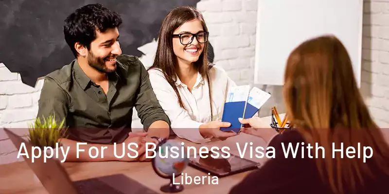  Apply For US Business Visa With Help Liberia