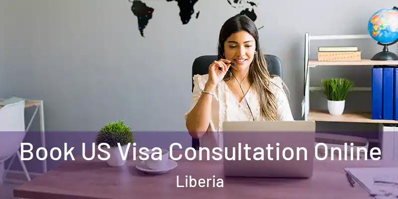  Book US Visa Consultation Online Liberia