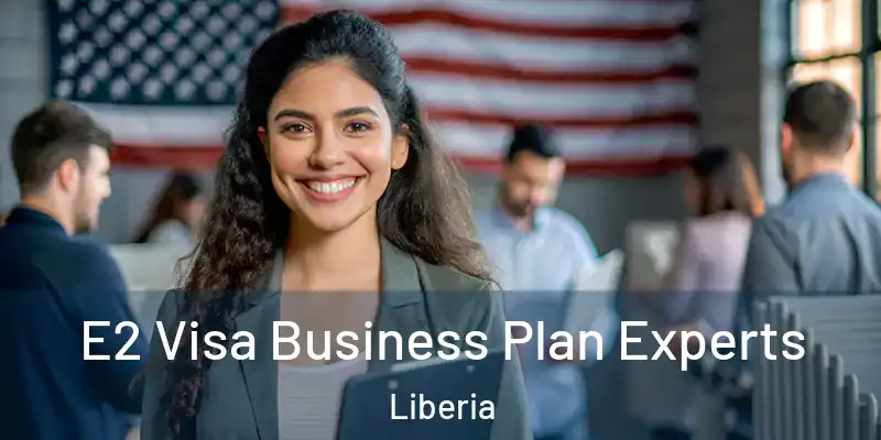  E2 Visa Business Plan Experts Liberia