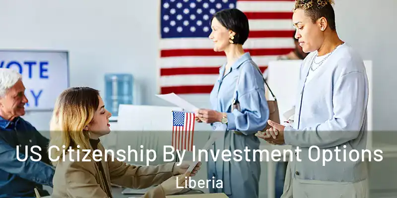  US Citizenship By Investment Options Liberia