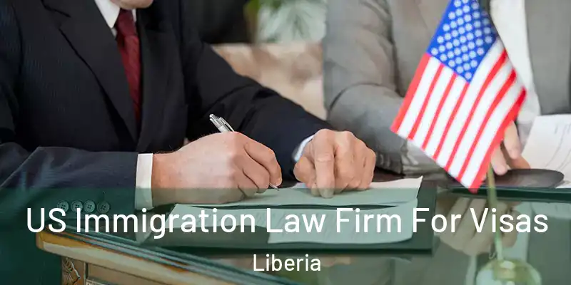  US Immigration Law Firm For Visas Liberia